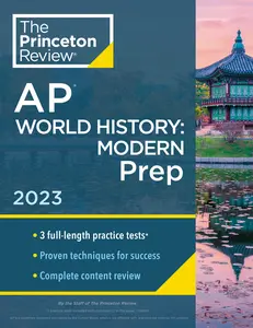 USED-Princeton Review AP World History: Modern Prep, 2023: 3 Practice Tests + Complete Content Review + Strategies & Techniques by The Princeton Review (Paperback)