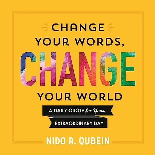 USED Book - Change Your Words, Change Your World by Nido R. Quien (Hardcover)