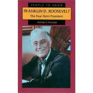 USED-Franklin D. Roosevelt: The Four-Term President by Schuman, Michael A. (Library Binding)