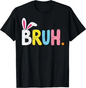 Bruh Meme Easter Day Funny Bunny Eggs Teens Boys Men TShirt 45759 2550