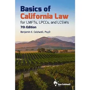 USED-Basics of California Law for LMFTs, LPCCs, and LCSWs by Benjamin E. Caldwell (Paperback)