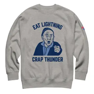 "Eat Lightning Crap Thunder" Sweatshirt