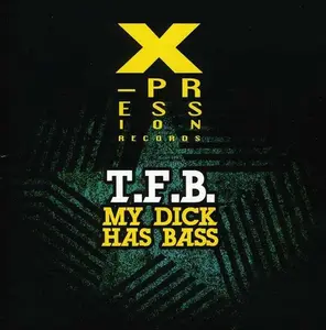 T.F.B. - My Dick Has Bass  [COMPACT DISC - CD]