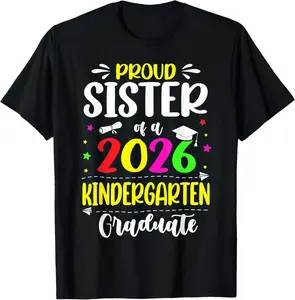 Proud Sister Class of 2026 Kindergarten Graduate T-Shirt Cotton Fabric Kid