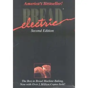 USED-Electric Bread: The Best in Bread Machine Making by Suzan Nightingale (Hardcover)