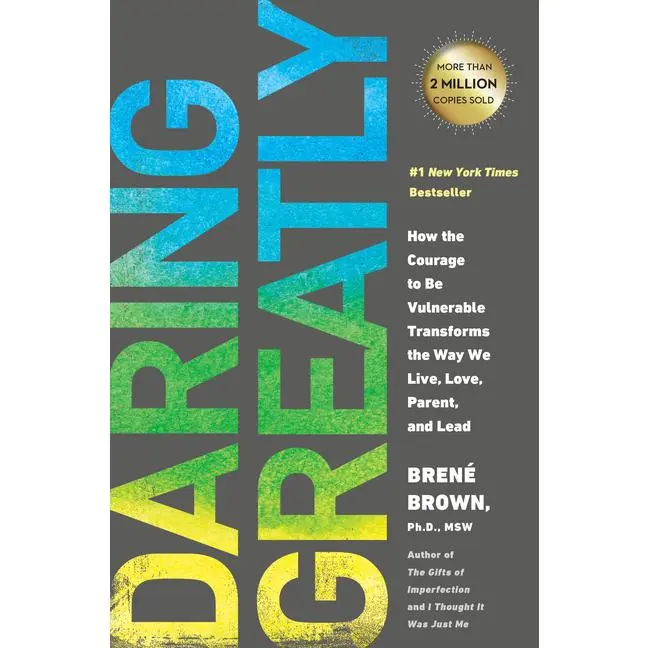 Daring Greatly: How the Courage to Be Vulnerable Transforms the Way We Live, Love, Parent, and Lead by Brené Brown (Hardcover)