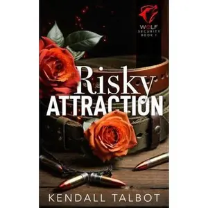 USED-Risky Attraction: A slow burn romantic thriller (Wolf Security) by Kendall Talbot (Paperback)