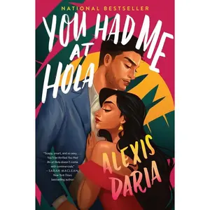 You Had Me at Hola: A Novel (Primas of Power: Volume Number 1) by Alexis Daria [Paperback Book]