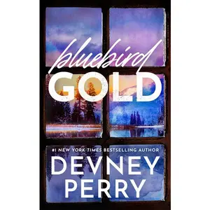 Bluebird Gold -- Devney Perry - Paperback