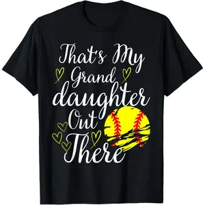 That's My Granddaughter Out There Softball Grandma Grandpa T-Shirt