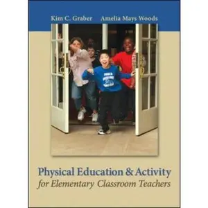 USED-Physical Education and Activity for Elementary Classroom Teachers by Kim Graber (Hardcover)