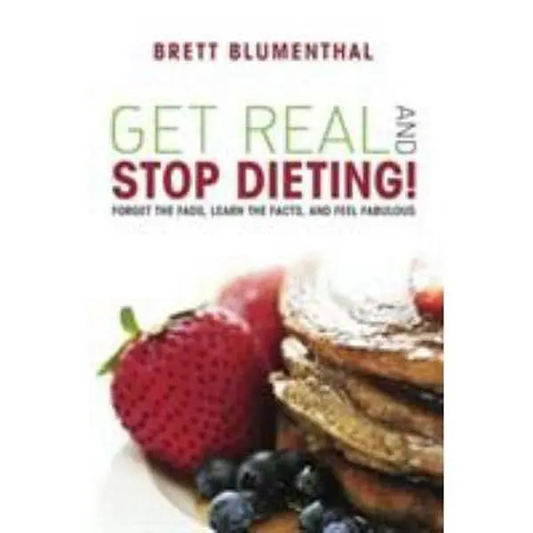 USED-Get Real and Stop Dieting! by Blumenthal, Brett (Paperback)