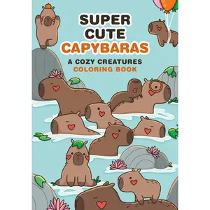 Super-Cute Capybaras Super-Cute Capybaras