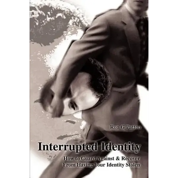 Interrupted Identity: How to Guard Against & Recover from Having Your Identity Stolen - Paperback