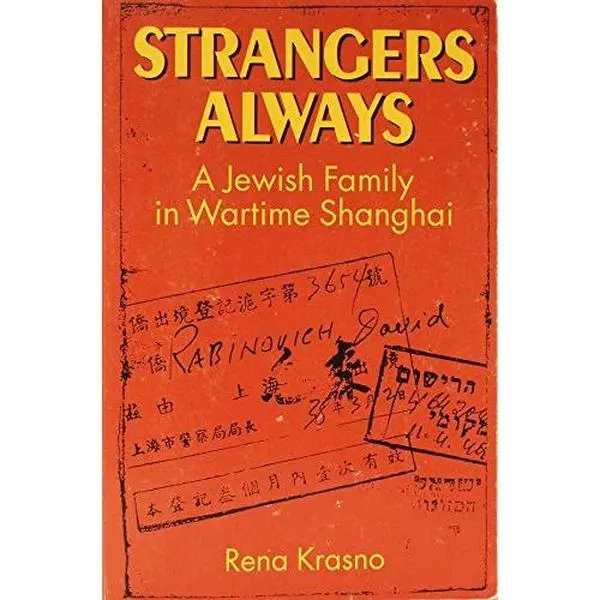 USED-Strangers Always: A Jewish Family in Wartime Shanghai by Rena Krasno (Paperback)