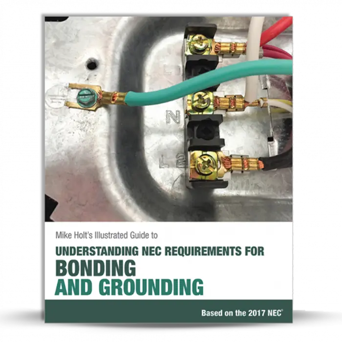 Mike Holt's Illustrated Guide to Bonding and Grounding (textbook), 2017 NEC