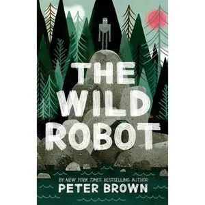 The Wild Robot -- Peter Brown, Paperback
