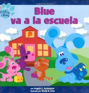 USED-Blue va a la escuela (Blue Goes to School) (PISTAS DE BLUE/BLUE'S CLUES (SPANISH)) (Spanish Edition) by Angela C. Santomero (Paperback)