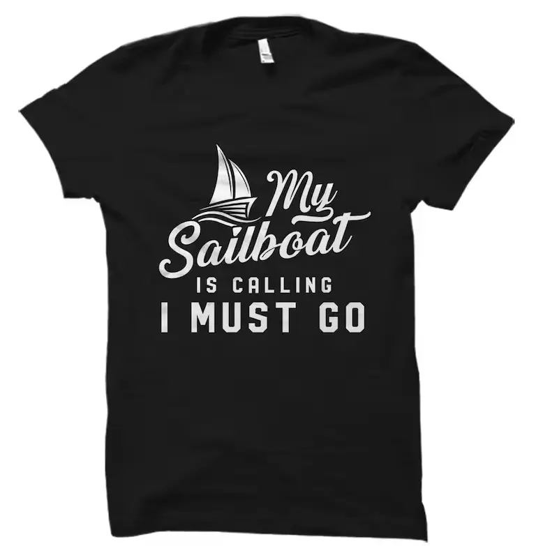 Funny Sailboat Shirt. Sailboat T-Shirt. Sailboat Gift. Sailing Shirt. Sailing T-Shirt. Sailing Gift. Sailor Shirt. Sailor Gift #SohoChic