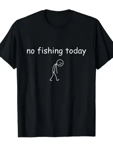 Humorous  Fishing T Shirt with No Fishing Today Quote Soft Breathable Crew Neck Tee for Casual and Outdoor Use