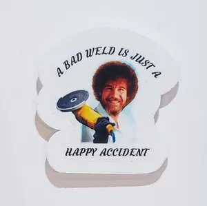 A bad weld is just a happy accident Decal Hard Hat Sticker, Foreman Welding Welder Decal Hard Hat Decal