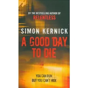 USED-A Good Day to Die by Simon Kernick (Unknown)