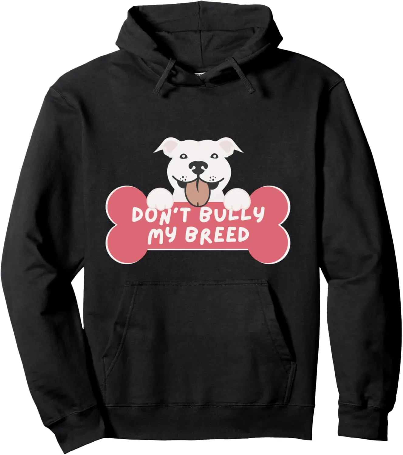 Donâ€™t Bully My Breed | Pit Bull and Bully Breed Lover Gifts Pullover Hoodie