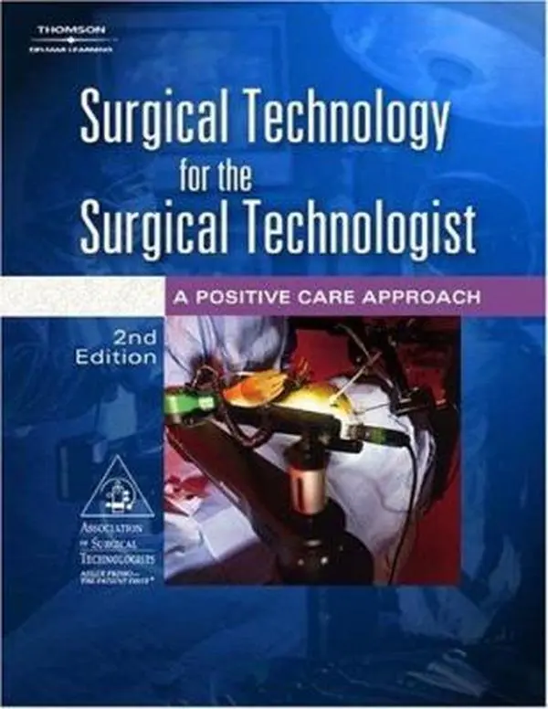 USED Book - Surgical Technology for the Surgical Technologist: A Positive Care Approach by Association of Surgical Technologists (Hardcover) - english