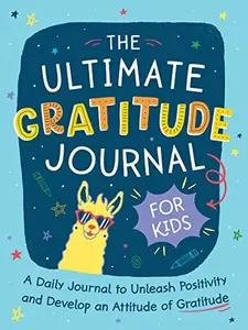 USED-The Ultimate Gratitude Journal for Kids: A Daily Journal to Unleash Positivity and Develop an Attitude of Gratitude by Sourcebooks (Paperback)