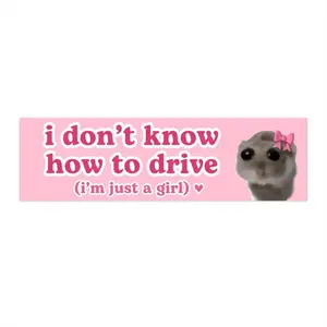 i don't know how to drive im just a girl | Sad Hamster Meme Car Bumper Sticker OR Magnet | Funny Cute Pink Waterproof Vinyl Window Car Decal