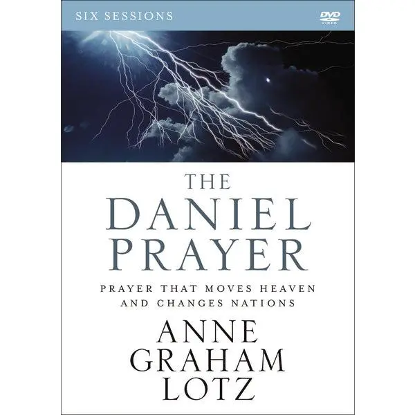 The Daniel Prayer Video Study: Prayer That Moves Heaven and Changes Nations