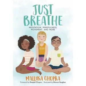 USED-Just Breathe: Meditation, Mindfulness, Movement, and More by Chopra, Mallika (Paperback)