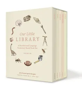 Our Little Library Vol. 3: A Foundational Language Vocabulary Board Book Set for Babies, Including Bugs, Dinosaurs, Sports, Space, and Tools -- Tabitha Paige - Hardcover