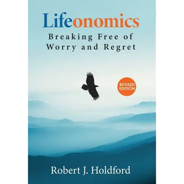 Lifeonomics: Breaking Free From Worry and Regret - Hardcover