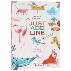 Brandon Campbell's Just Add Line: Coloring in Reverse -- Brandon Campbell, Paperback