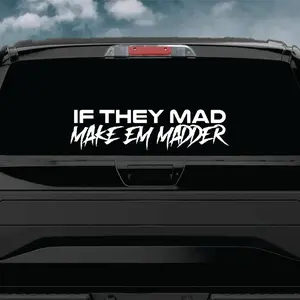 If They Mad Make Em Madder v4 Car Decal Truck Bumper Sticker Window Windshield Banner JDM Vinyl Men Dolph