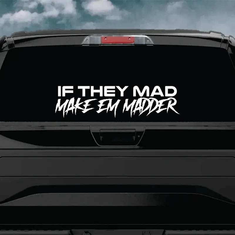 If They Mad Make Em Madder v4 Car Decal Truck Bumper Sticker Window Windshield Banner JDM Vinyl Men Dolph