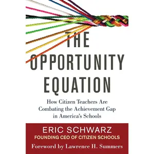 USED-The Opportunity Equation: How Citizen Teachers Are Combating the Achievement Gap in America's Schools by Schwarz, Eric (Hardcover)