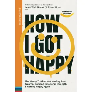 How I Got Happy: The Messy Truth About Healing Past Trauma, Building Emotional Strength & Getting Happy Again (LiveWell Series) Hardcover – October 31, 2023