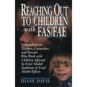 USED-Reaching Out to Children With Fas/Fae: A Handbook for Teachers, Counselors, and Parents Who Live and Work With Children Affected by Fetal Alcohol Sy by Diane Davis (Paperback)
