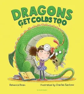 USED-Dragons Get Colds Too by Roan, Rebecca (Hardcover)