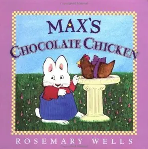 USED-Max's Chocolate Chicken (Max and Ruby) by Rosemary Wells (Hardcover)