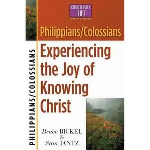USED Book - Philippians/Colossians: Experiencing the Joy of Knowing Christ (Christianity 101® Bible Studies) by Bruce Bickel (Paperback) - english