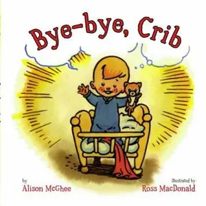 USED-Bye-Bye, Crib by McGhee, Alison (Hardcover)