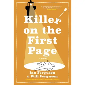 Killer on the First Page: A Novel by Ian Ferguson||Will Ferguson [Paperback Book]