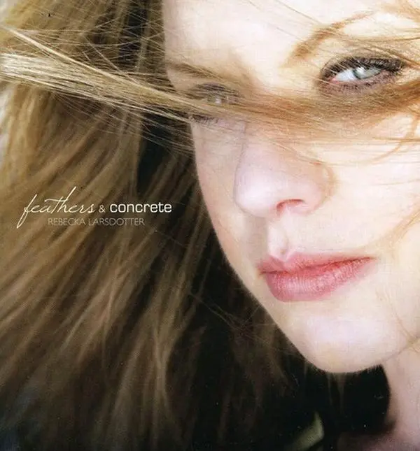 Rebecka Larsdotter - Feathers and Concrete  [COMPACT DISC - CD]
