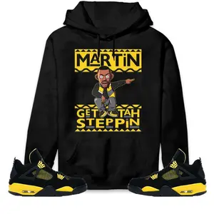 Martin Get Tah Steppin Hoodie, Matching Jordan 4 Thunder Sweatshirt Unisex T-Shirt Sweatshirt, Hoodie, Comfort Colors , Menswear Fabric Casual Clothes
