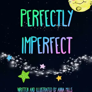 Perfectly Imperfect -Unique Cosmic Children's Book