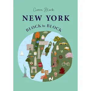 New York, Block by Block: An illustrated guide to the iconic American city (Block by Block, 2) Hardcover – September 19, 2023