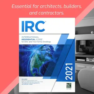 2021 International Residential Code (International Code Council Series): Complete Residential Construction Guide with Updated Codes & Practices